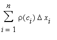 Sum(rho(c[i])*Delta*x[i],i = 1 .. n)