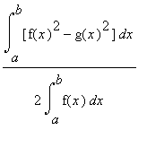 Int([f(x)^2-g(x)^2],x = a .. b)/(2*Int(f(x),x = a .. b))