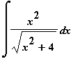 Int(x^2/sqrt(x^2+4),x)