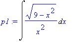 p1 := Int((9-x^2)^(1/2)/x^2,x)