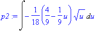 p2 := Int(-1/18*(4/9-1/9*u)*sqrt(u),u)