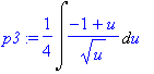 p3 := 1/4*Int((-1+u)/u^(1/2),u)