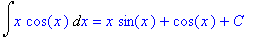 Int(x*cos(x),x) = x*sin(x)+cos(x)+C
