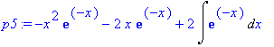 p5 := -x^2*exp(-x)-2*x*exp(-x)+2*Int(exp(-x),x)