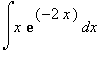 Int(x*exp(-2*x),x)