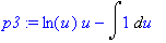 p3 := ln(u)*u-Int(1,u)
