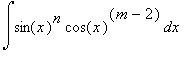 Int(sin(x)^n*cos(x)^(m-2),x)