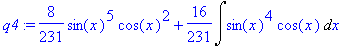 q4 := 8/231*sin(x)^5*cos(x)^2+16/231*Int(sin(x)^4*c...