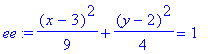 ee := 1/9*(x-3)^2+1/4*(y-2)^2 = 1