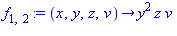 f[1, 2] := proc (x, y, z, v) options operator, arrow; y^2*z*v end proc