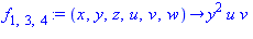 f[1, 3, 4] := proc (x, y, z, u, v, w) options operator, arrow; y^2*u*v end proc