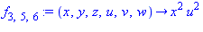 f[3, 5, 6] := proc (x, y, z, u, v, w) options operator, arrow; x^2*u^2 end proc