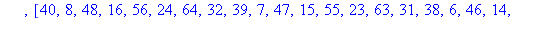 `IPI = IP^(-1): `, [40, 8, 48, 16, 56, 24, 64, 32, 39, 7, 47, 15, 55, 23, 63, 31, 38, 6, 46, 14, 54, 22, 62, 30, 37, 5, 45, 13, 53, 21, 61, 29, 36, 4, 44, 12, 52, 20, 60, 28, 35, 3, 43, 11, 51, 19, 59...