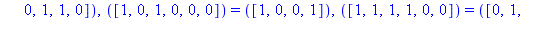 TABLE([([1, 1, 0, 0, 1, 0]) = ([0, 1, 1, 0]), ([0, 1, 0, 1, 1, 0]) = ([1, 1, 1, 0]), ([0, 0, 1, 1, 1, 0]) = ([0, 0, 0, 1]), ([1, 0, 1, 1, 0, 1]) = ([1, 0, 0, 0]), ([1, 0, 0, 0, 1, 0]) = ([1, 0, 1, 1])...