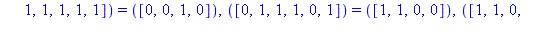 TABLE([([1, 1, 0, 0, 1, 0]) = ([1, 1, 1, 1]), ([0, 1, 0, 1, 1, 0]) = ([0, 0, 0, 0]), ([0, 0, 1, 1, 1, 0]) = ([0, 1, 1, 1]), ([1, 0, 1, 1, 0, 1]) = ([1, 1, 0, 1]), ([1, 0, 0, 0, 1, 0]) = ([0, 1, 1, 1])...
