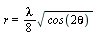 r = `+`(`*`(`/`(1, 8), `*`(lambda, `*`(sqrt(cos(`+`(`*`(2, `*`(theta)))))))))