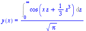 y(x) = `/`(`*`(Int(cos(`+`(`*`(x, `*`(z)), `*`(`/`(1, 3), `*`(`^`(z, 3))))), z = 0 .. infinity)), `*`(`^`(Pi, `/`(1, 2))))