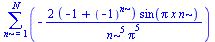 sum(`+`(`-`(`/`(`*`(2, `*`(`+`(`-`(1), `^`(-1, n)), `*`(sin(`*`(Pi, `*`(x, `*`(n))))))), `*`(`^`(n, 5), `*`(`^`(Pi, 5)))))), n = 1 .. N)