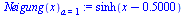 `assign`(Neigung(x)[a = 1], sinh(`+`(x, `-`(.5000))))