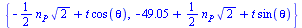 {`+`(`-`(`*`(`/`(1, 2), `*`(n[P], `*`(`^`(2, `/`(1, 2)))))), `*`(t, `*`(cos(theta)))), `+`(`-`(49.05), `*`(`/`(1, 2), `*`(n[P], `*`(`^`(2, `/`(1, 2))))), `*`(t, `*`(sin(theta))))}