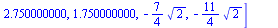 [2.250000000, -2., 2.750000000, `+`(`-`(`*`(`/`(9, 4), `*`(`^`(2, `/`(1, 2)))))), 4.250000000, -0., `+`(`-`(`*`(`/`(9, 4), `*`(`^`(2, `/`(1, 2)))))), 6.500000000, `+`(`-`(`*`(`/`(9, 4), `*`(`^`(2, `/`...