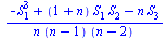 `/`(`*`(`+`(`-`(`*`(`^`(S[1], 3))), `*`(`+`(1, n), `*`(S[1], `*`(S[2]))), `-`(`*`(n, `*`(S[3]))))), `*`(n, `*`(`+`(n, `-`(1)), `*`(`+`(n, `-`(2))))))