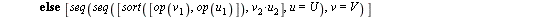 `assign`(ricVtab, proc (v, V, N) local u, vv; `assign`(vv, sort(v[1])); for u in V do if sort(u[1]) = vv then return `/`(`*`(v[2], `*`(fd(`+`(N, `-`(1)), nops(v[1])))), `*`(u[2])) end if end do; retur...