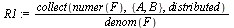 `assign`(R1, `/`(`*`(collect(numer(F), {A, B}, distributed)), `*`(denom(F))))