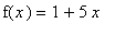 f(x) = 1+5*x