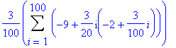 3/100*Sum(-9+3/20*i(-2+3/100*i),i = 1 .. 100)