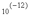 10^(-12)