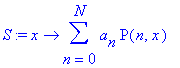 S := proc (x) options operator, arrow; sum(a[n]*P(n...