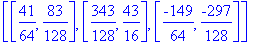 [[41/64, 83/128], [343/128, 43/16], [-149/64, -297/...