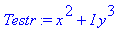 Testr := x^2+I*y^3