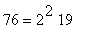 76 = 2^2*19