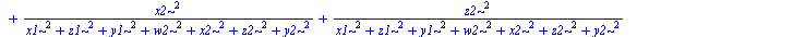 `+`(`/`(`*`(`^`(x1, 2)), `*`(`+`(`*`(`^`(x1, 2)), `*`(`^`(z1, 2)), `*`(`^`(y1, 2)), `*`(`^`(w2, 2)), `*`(`^`(x2, 2)), `*`(`^`(z2, 2)), `*`(`^`(y2, 2))))), `/`(`*`(`^`(z1, 2)), `*`(`+`(`*`(`^`(x1, 2)),...