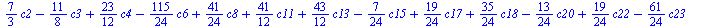 `+`(`*`(`/`(7, 3), `*`(c2)), `-`(`*`(`/`(11, 8), `*`(c3))), `*`(`/`(23, 12), `*`(c4)), `-`(`*`(`/`(115, 24), `*`(c6))), `*`(`/`(41, 24), `*`(c8)), `*`(`/`(41, 12), `*`(c11)), `*`(`/`(43, 12), `*`(c13)...