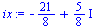 `+`(`-`(`/`(21, 8)), `*`(`/`(5, 8), `*`(I)))