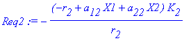 Req2 := -(-r[2]+a[12]*X1+a[22]*X2)*K[2]/r[2]