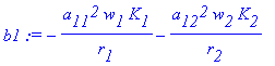 b1 := -a[11]^2*w[1]*K[1]/r[1]-a[12]^2*w[2]*K[2]/r[2...