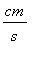 cm/s