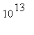 10^13