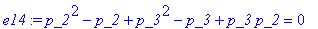 e14 := p_2^2-p_2+p_3^2-p_3+p_3*p_2 = 0