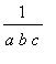1/(a*b*c)