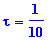 tau = 1/10