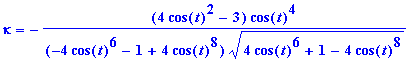 kappa = -(4*cos(t)^2-3)*cos(t)^4/((-4*cos(t)^6-1+4*...