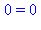0 = 0
