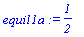 equil1a := 1/2