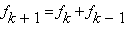 f[k+1] = f[k]+f[k-1]