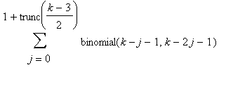Sum(binomial(k-j-1,k-2*j-1),j = 0 .. 1+trunc((k-3)/...